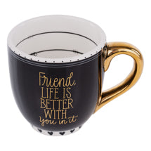 Glory Haus Friend, Life Is Better With You Mug