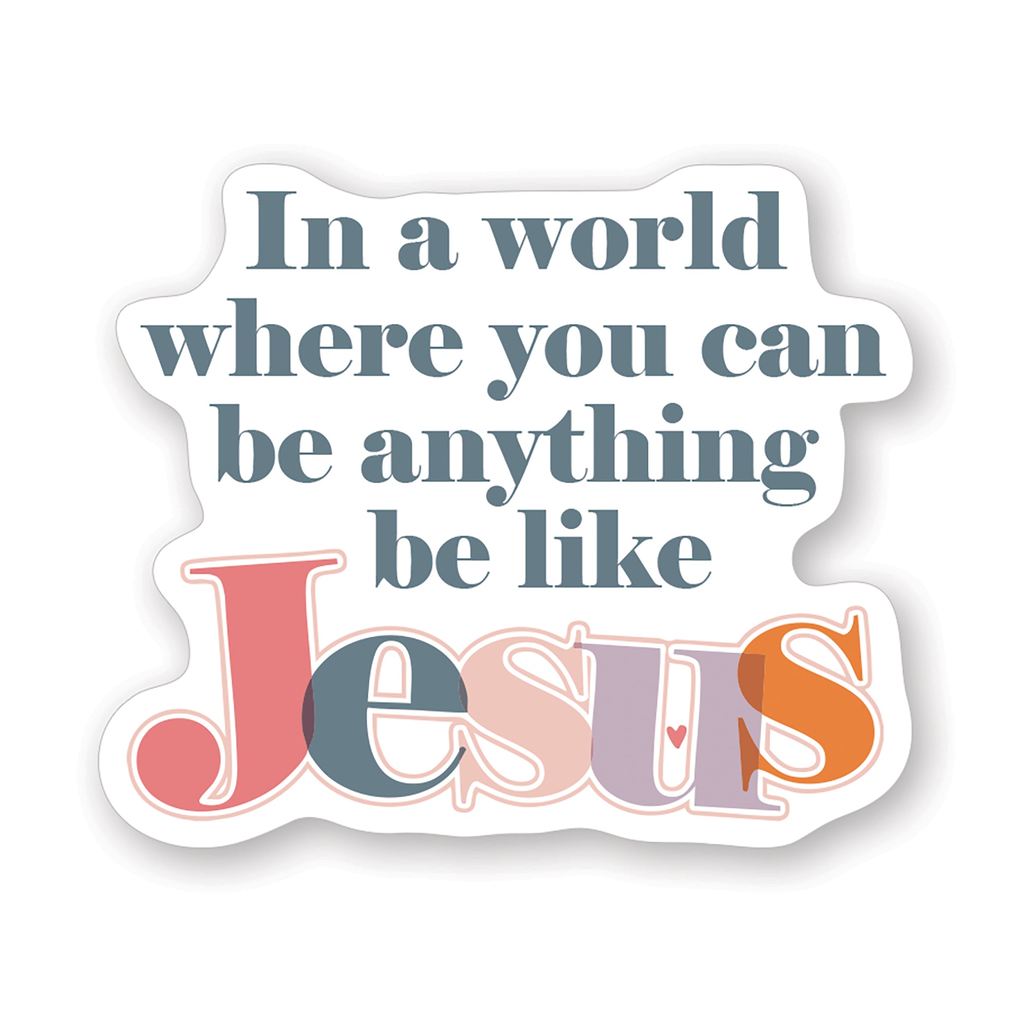 Be Like Jesus Sticker