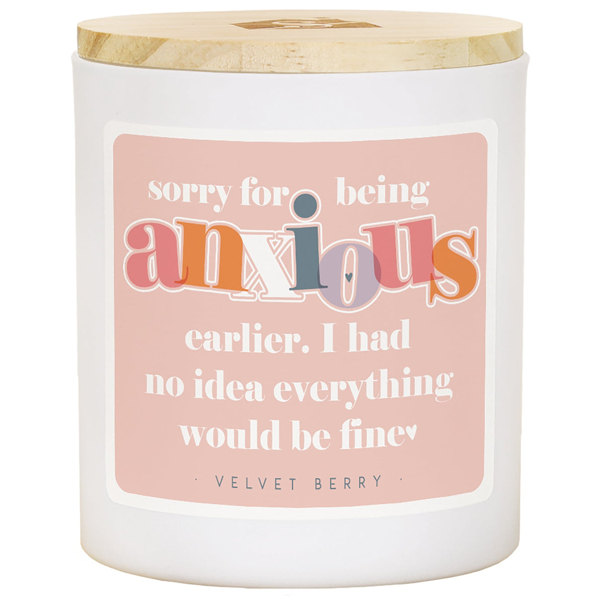 Sorry For Being Anxious Candle