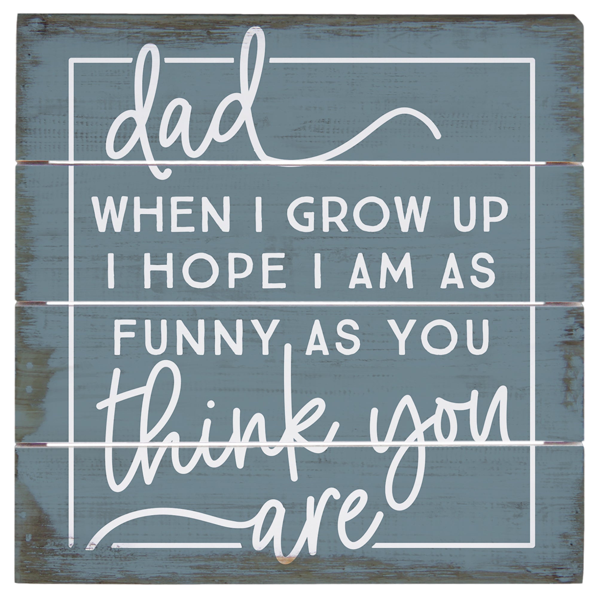 Funny As You Think Pallet Dad Sign