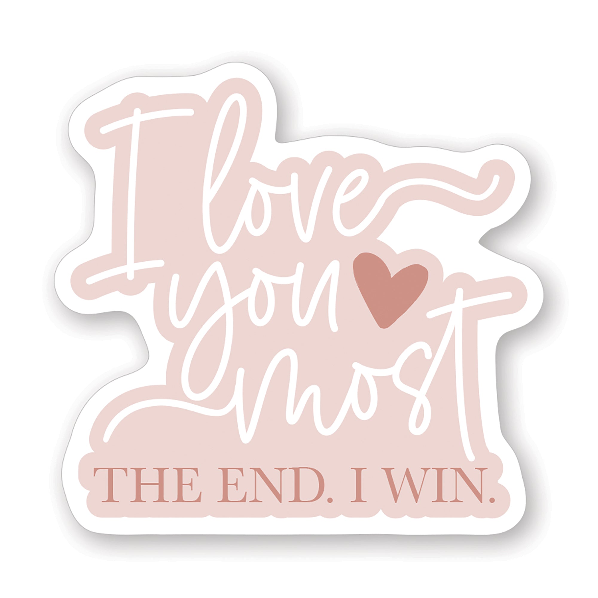 Love Most The End Sticker