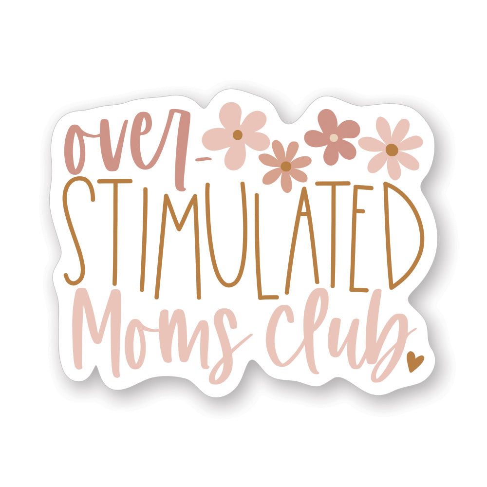 Over Stimulated Moms Club Sticker
