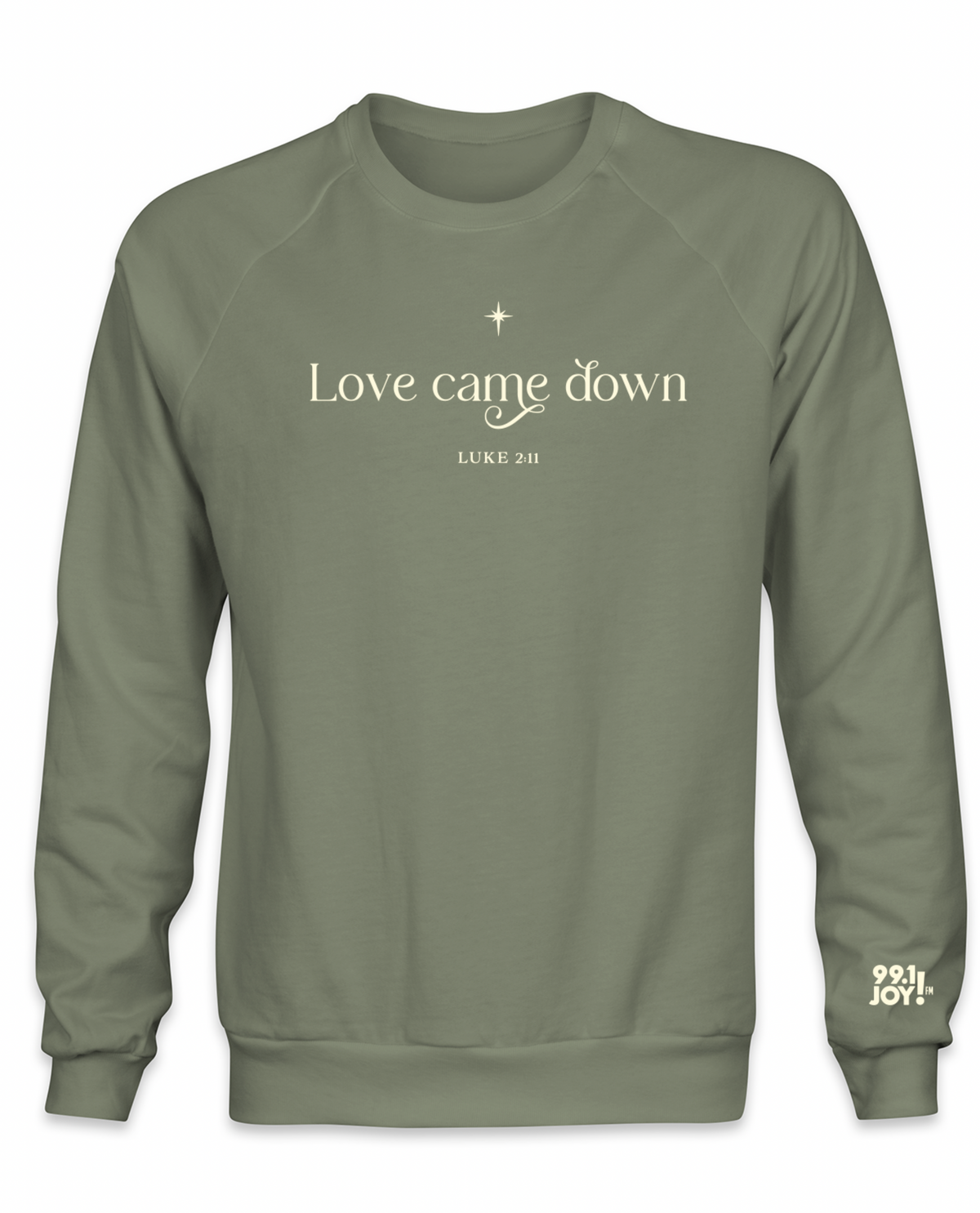Love Came Down Green Sweatshirt