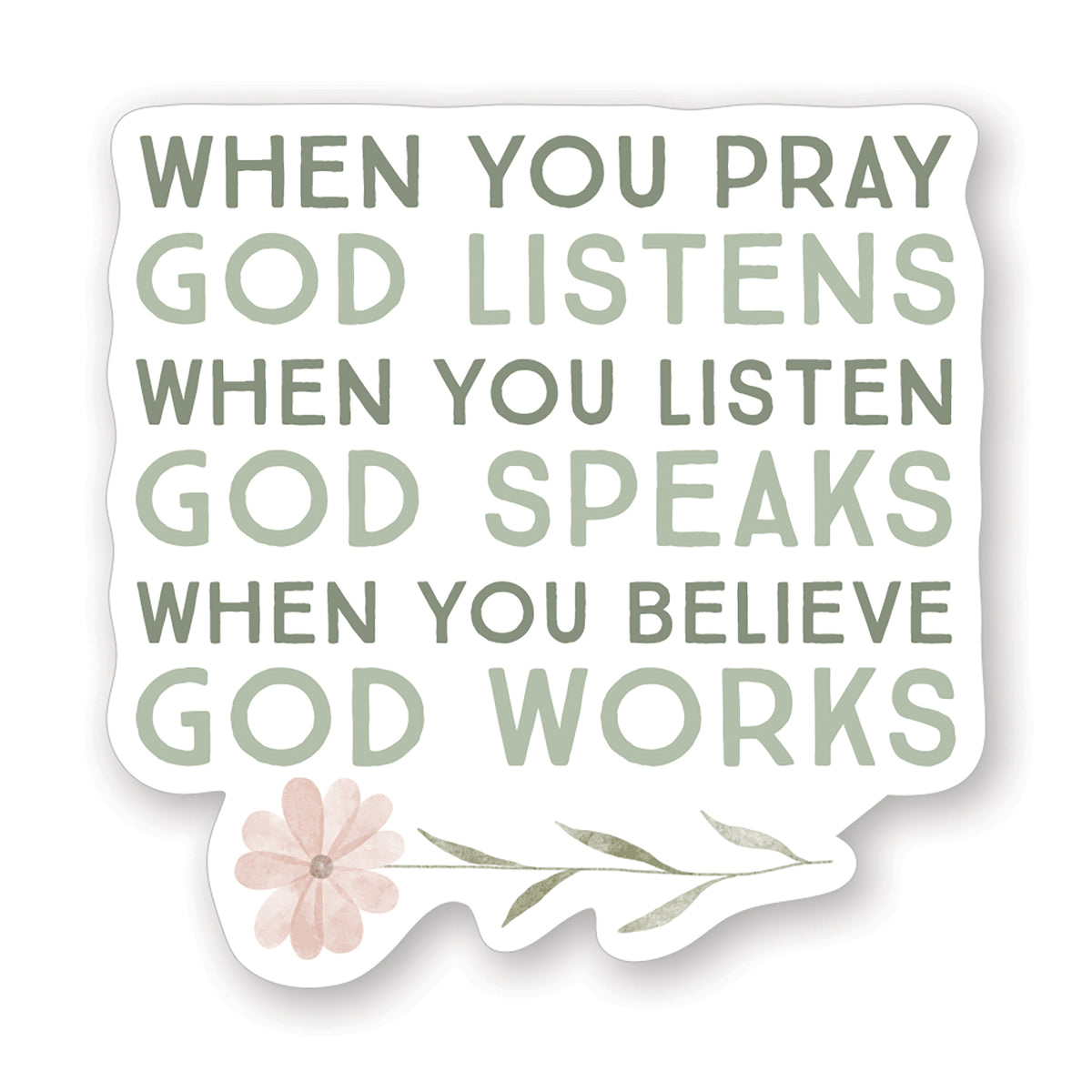 When You Pray God Sticker