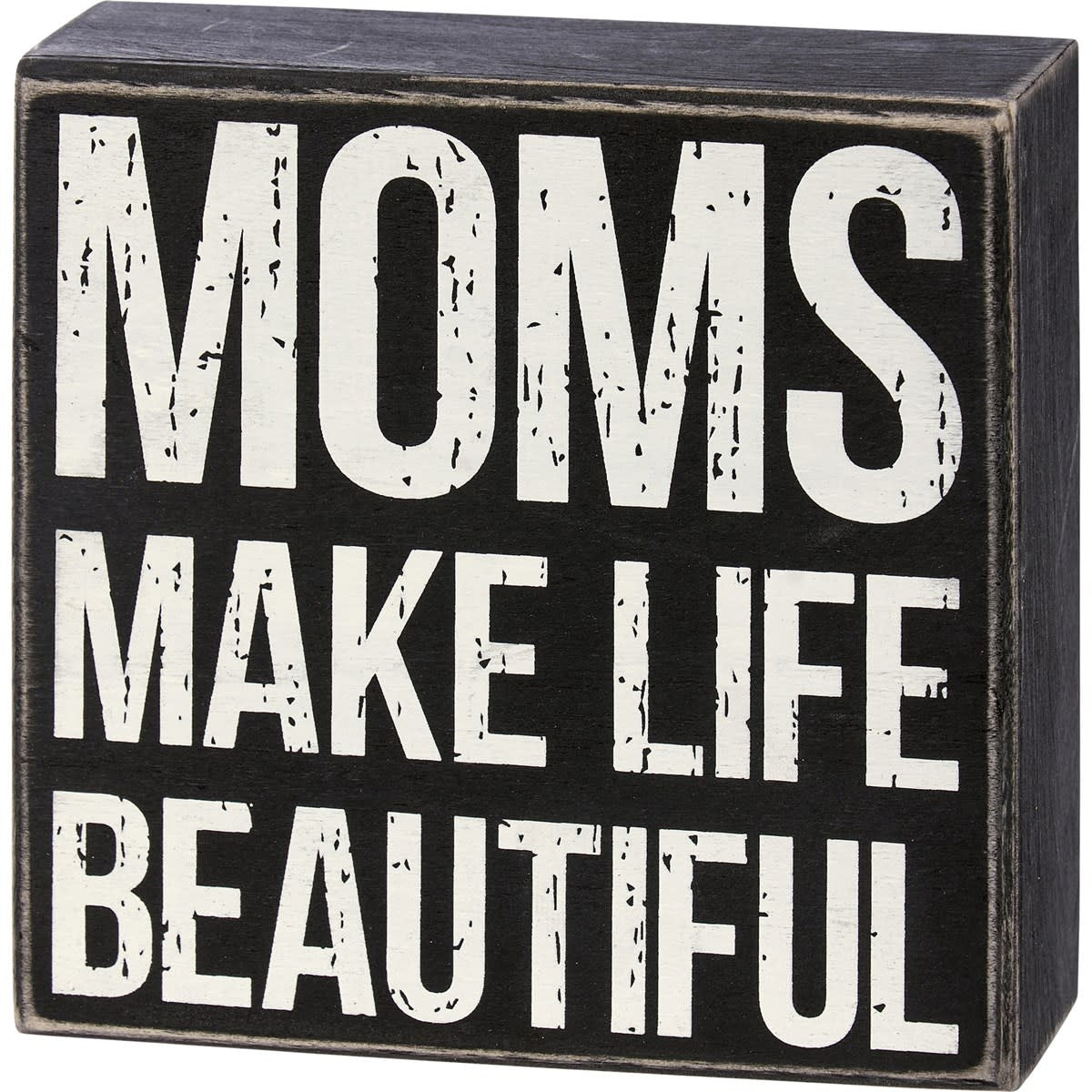 Moms Make Life Beautiful Sign